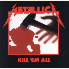 Kill 'Em All (Remastered) mp3 Album by Metallica