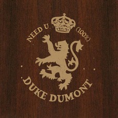 Need U (100%) mp3 Single by Duke Dumont Feat. A*M*E