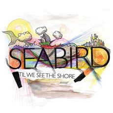 'Til We See The Shore mp3 Album by Seabird