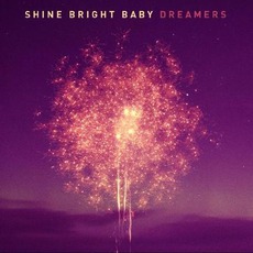 Dreamers mp3 Album by Shine Bright Baby