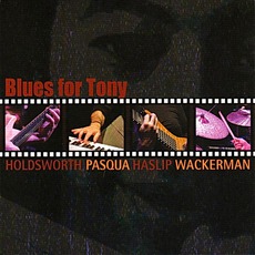 Blues For Tony mp3 Live by Holdsworth Pasqua Haslip Wackerman