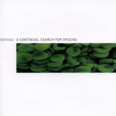 A Continual Search For Origins mp3 Album by Rothko