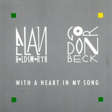 With A Heart In My Song mp3 Album by Allan Holdsworth & Gordon Beck