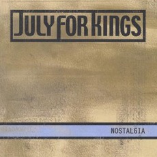 Nostalgia mp3 Album by July For Kings