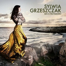 Sen O Przyszlosci mp3 Album by Sylwia Grzeszczak