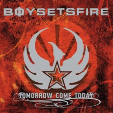 Tomorrow Come Today mp3 Album by Boysetsfire