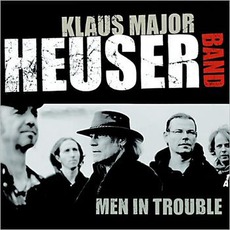 Men In Trouble mp3 Album by Klaus "Major" Heuser Band