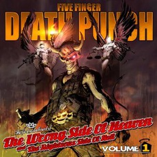 The Wrong Side Of Heaven And The Righteous Side Of Hell, Volume 1 (Deluxe Edition) mp3 Album by Five Finger Death Punch