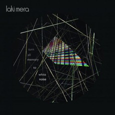 Turn All Memory To White Noise mp3 Album by Laki Mera