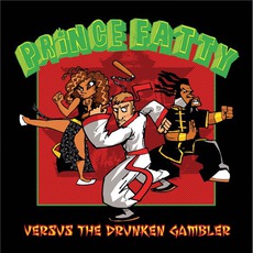 Prince Fatty Versus The Drunken Gambler mp3 Album by Prince Fatty