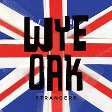 Strangers mp3 Single by Wye Oak