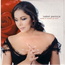 Donde El Corazón Me Lleve mp3 Album by Isabel Pantoja