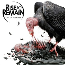 City Of Vultures mp3 Album by Rise To Remain