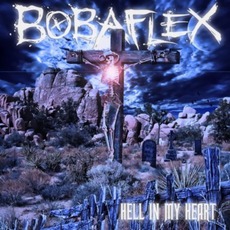 Hell In My Heart mp3 Album by Bobaflex