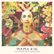 The Magician's Daughter mp3 Album by Mama Kin
