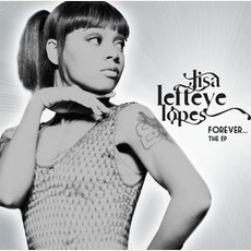 Forever... The EP mp3 Album by Lisa "Left Eye" Lopes