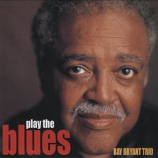 Play The Blues mp3 Album by Ray Bryant Trio