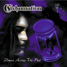 Dance Across The Past mp3 Album by Exhumation