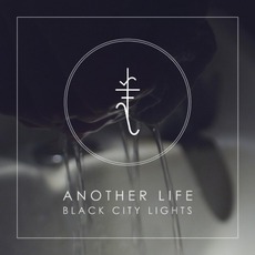 Another Life mp3 Album by Black City Lights