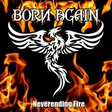 Neverending Fire mp3 Album by Börn Again