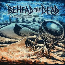 A Dying Age mp3 Album by Behead The Dead