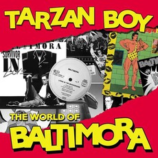 Tarzan Boy: The World Of Baltimora mp3 Artist Compilation by Baltimora