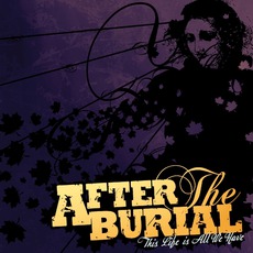 This Life Is All We Have mp3 Album by After The Burial