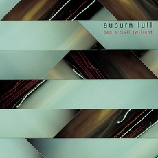 Begin Civil Twilight mp3 Album by Auburn Lull