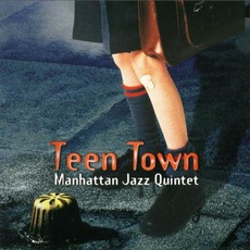 Teen Town mp3 Album by Manhattan Jazz Quintet