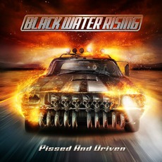 Pissed And Driven mp3 Album by Black Water Rising