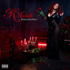 Rebellious Soul mp3 Album by K. Michelle