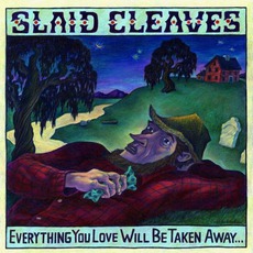 Everything You Love Will Be Taken Away mp3 Album by Slaid Cleaves