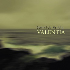 Valentia (Digipak Edition) mp3 Album by Dominick Martin