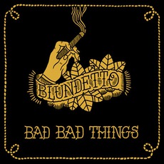Bad Bad Things mp3 Album by Blundetto