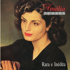 Amália 50 Anos: Rara E Inédita mp3 Artist Compilation by Amália Rodrigues