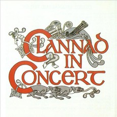 Clannad In Concert mp3 Live by Clannad