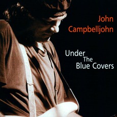 Under The Blue Covers mp3 Live by John Campbelljohn