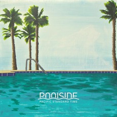 Pacific Standard Time mp3 Album by Poolside