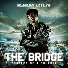 The Bridge: Concept Of A Culture mp3 Album by Grandmaster Flash
