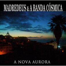 A Nova Aurora mp3 Album by Madredeus & A Banda Cósmica