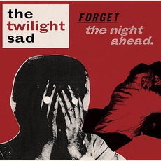 Forget The Night Ahead mp3 Album by The Twilight Sad