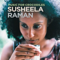 Music For Crocodiles mp3 Album by Susheela Raman