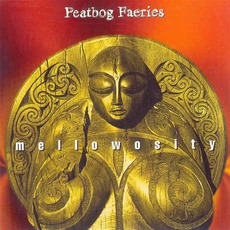 Mellowosity mp3 Album by Peatbog Faeries