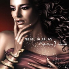 Something Dangerous mp3 Album by Natacha Atlas