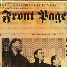 Front Page mp3 Album by Dennis Chambers, Biréli Lagrène & Dominique Di Piazza