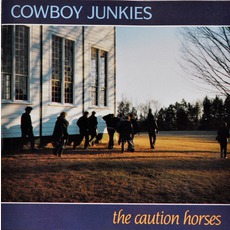 The Caution Horses mp3 Album by Cowboy Junkies