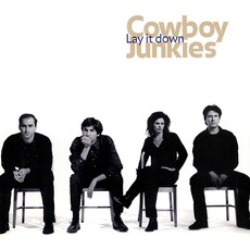 Lay It Down mp3 Album by Cowboy Junkies