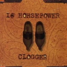 Clogger mp3 Single by 16 Horsepower