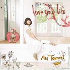 Love Your Life mp3 Single by Aki Toyosaki (豊崎愛生)