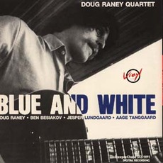 Blue And White mp3 Album by Doug Raney Quartet